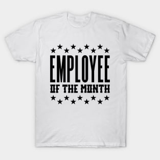 Employee of the month T-Shirt